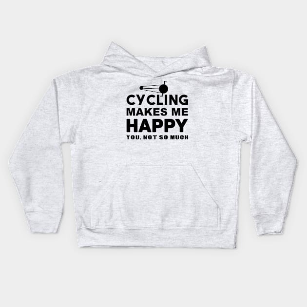 cycling makes me happy you, not so much Kids Hoodie by livamola91